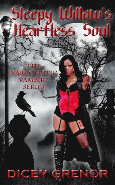 Dicey Grenor - Sleepy Willow's Heartless Soul (The Narcoleptic Vampire Series Vol. 2), E-bok
