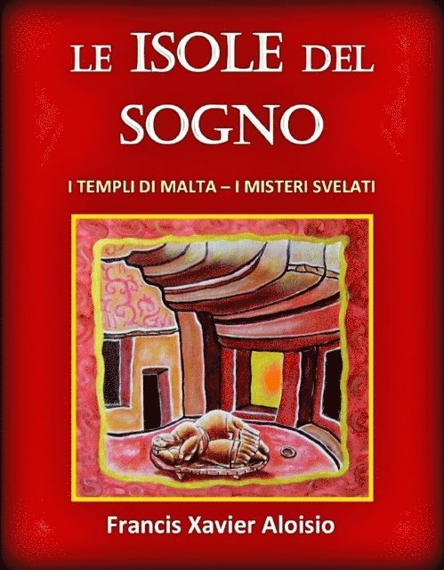 Francis Xavier Aloisio - Le Isole del Sogno - I Templi di Malta - I Misteri Svelati, E-bok