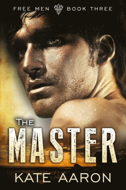 Kate Aaron - Master (Free Men, #3), E-bok