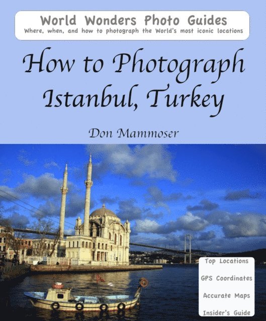 Don Mammoser - How to Photograph Istanbul, Turkey, E-bok