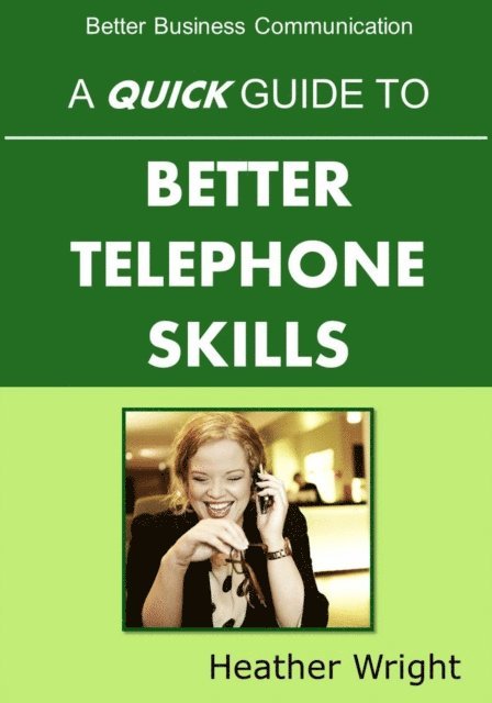 Heather Wright - Quick Guide to Better Telephone Skills, E-bok