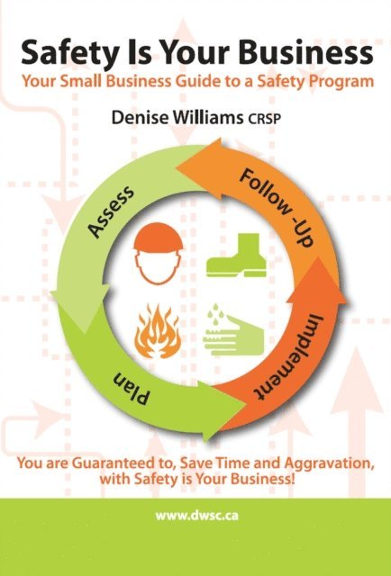 Denise Williams - Safety is Your Business: Your Small Business Guide to a Safety Program, E-bok