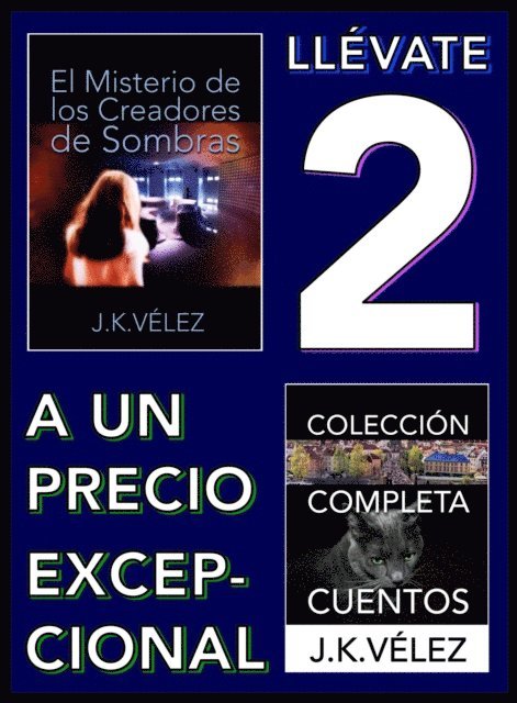 J. K. Velez - Llevate 2 a un Precio Excepcional: El Misterio de los Creadores de Sombras y Coleccion Completa Cuentos, E-bok