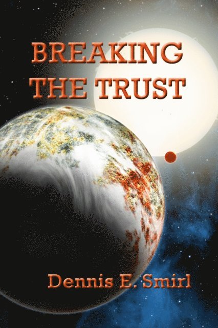 Dennis E. Smirl - Breaking the Trust: The MacCollie Series, Book Two, E-bok
