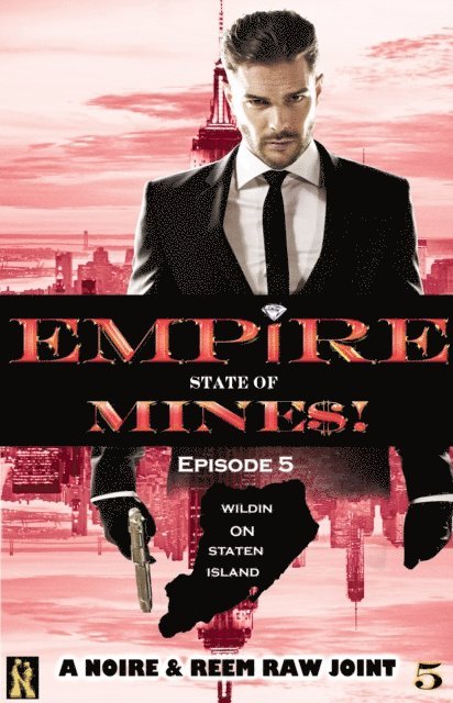 Noire - Wildin On Staten Island: Episode 5 (Empire State of Mine$!), E-bok