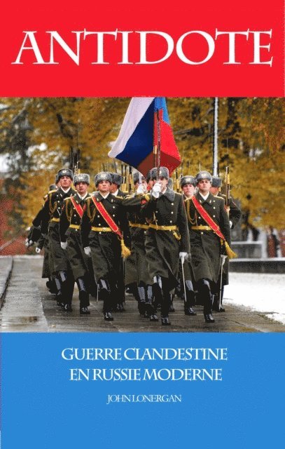John Lonergan - Antidote, Guerre Clandestine en Russie Moderne, E-bok. Tillgänglighet: Lägg i varukorg