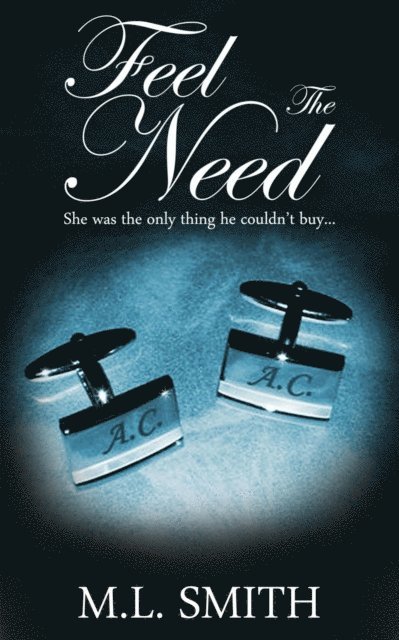 M L Smith - Feel The Need, E-bok