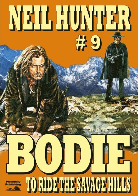 Neil Hunter - Bodie 9: To Ride the Savage Hills, E-bok