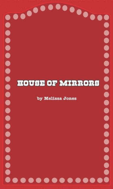 Melissa Jones - House of Mirrors, E-bok