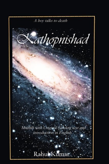Rahul Kumar - Kathopnishad - a  dialogue with Death(Maithili with original sanskrit text and introduction in English), E-bok
