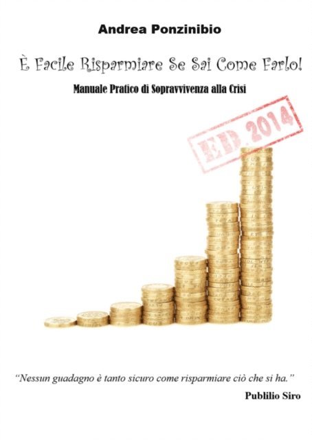 Andrea Ponzinibio - E Facile Risparmiare Se Sai Come Farlo! ED. 2014, E-bok. Tillgänglighet: Lägg i varukorg