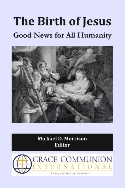 Michael D. Morrison - Birth of Jesus: Good News for All Humanity, E-bok