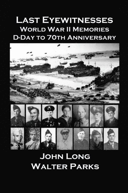 Walter Parks - Last Eyewitnesses, World War II Memories, E-bok