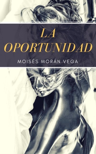 Moises Moran Vega - La oportunidad, E-bok