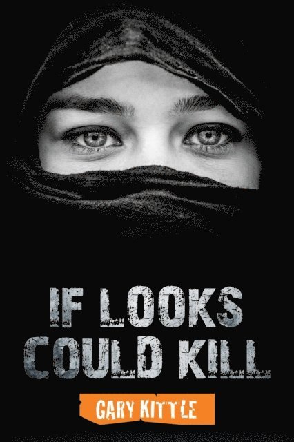 Gary Kittle - If Looks Could Kill, E-bok