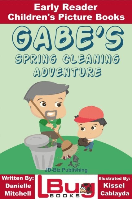 Danielle Mitchell - Gabe's Spring Cleaning Adventure: Early Reader - Children's Picture Books, E-bok