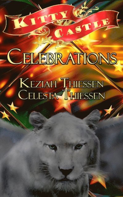Keziah Thiessen, Celesta Thiessen - Celebrations - Kitty Castle Series, E-bok. Tillgänglighet: Lägg i varukorg