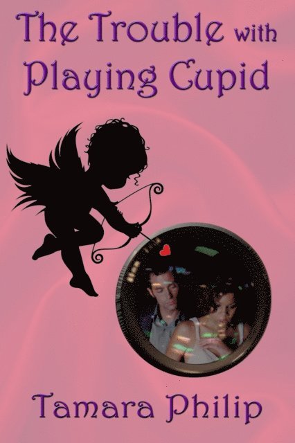 Tamara Philip - Trouble with Playing Cupid, E-bok