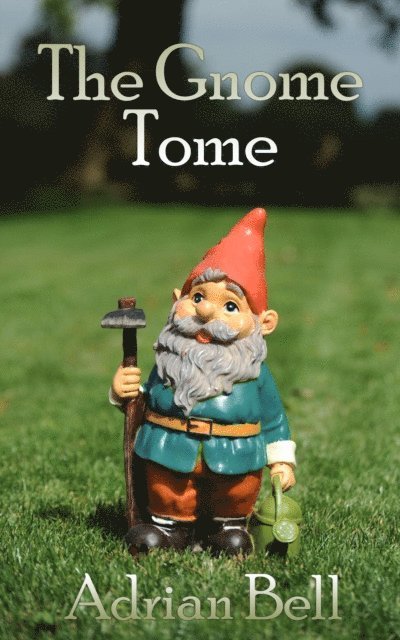Adrian Bell - Gnome Tome, E-bok