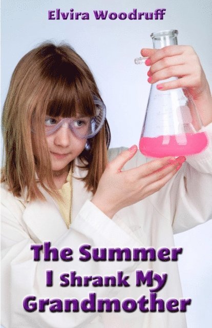 Elvira Woodruff - Summer I Shrank My Grandmother, E-bok