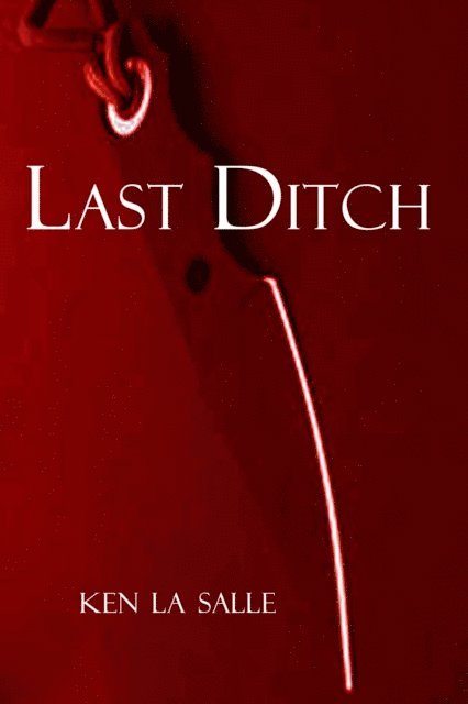 Ken La Salle - Last Ditch, E-bok