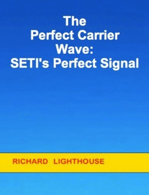 Richard Lighthouse - Perfect Carrier Wave:  SETI's Perfect Signal, E-bok. Tillgänglighet: Lägg i varukorg