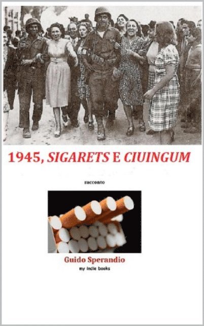 Guido Sperandio - 1945, sigarets e ciuingum, E-bok