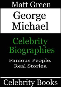 George Michael - Celebrity Biographies