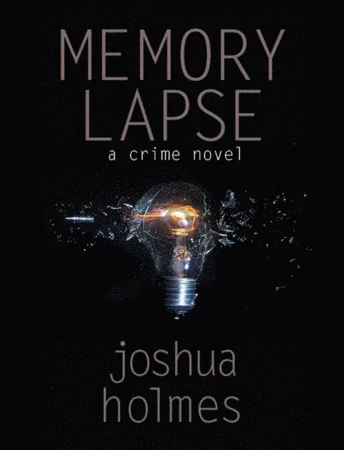 Joshua Holmes - Memory Lapse: A Crime Novel, E-bok. Tillgänglighet: Lägg i varukorg