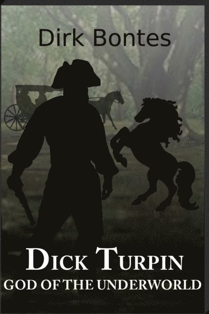 Dirk Bontes - Dick Turpin, God Of The Underworld, E-bok. Tillgänglighet: Lägg i varukorg