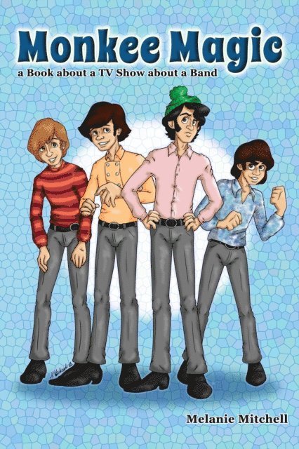 Melanie Mitchell - Monkee Magic: a Book about a TV Show about a Band, E-bok