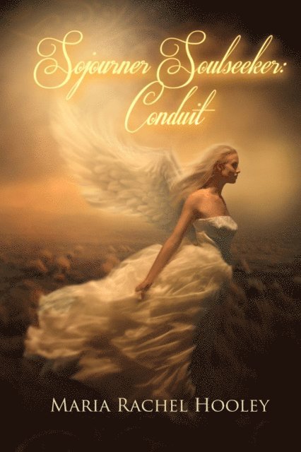 Maria Rachel Hooley - Sojourner Soulseeker: Conduit, E-bok