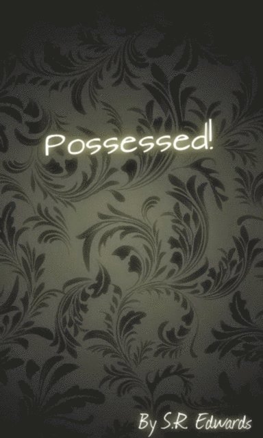 S R Edwards - Possessed, E-bok