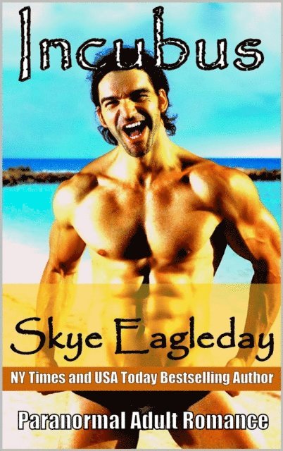 Skye Eagleday - Incubus! Paranormal Adult Romance, E-bok