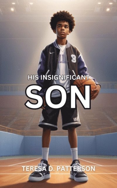 Teresa D. Patterson - His Insignificant Son, E-bok
