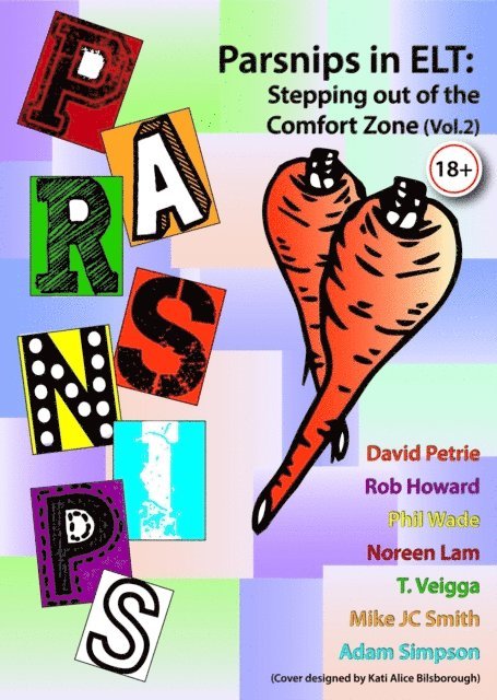 Mike Smith, Phil Wade, David Petrie, Noreen Lam, T. Veigga, Rob, Adam Simpson - Parsnips in ELT: Stepping out of the Comfort Zone (Vol. 2), E-bok