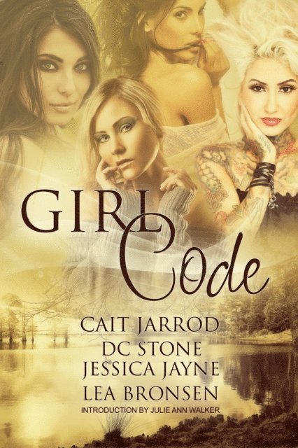Lea Bronsen, Jessica Jayne, D.C. Stone, Cait Jarrod - Girl Code - An Anthology, E-bok