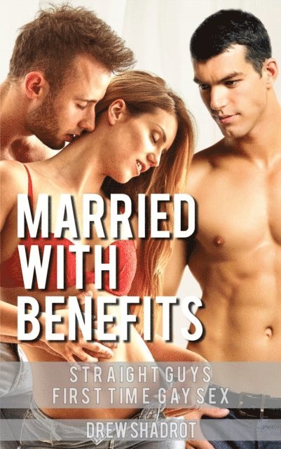 Drew Shadrot - Married With Benefits, E-bok
