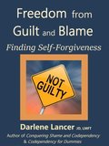 Freedom from Guilt and Blame: Finding Self-Forgiveness