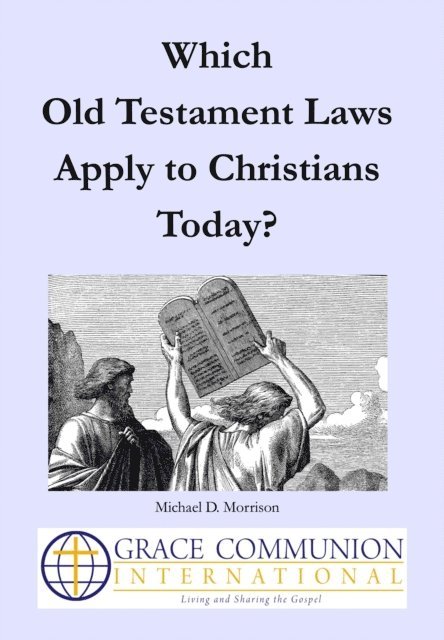 Michael D. Morrison - Which Old Testament Laws Apply to Christians Today?, E-bok