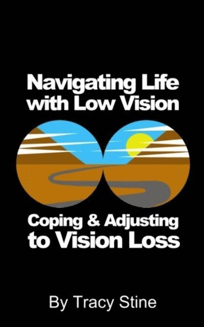 Navigating Life with Low Vision - Adjusting and Coping with Vision Loss
