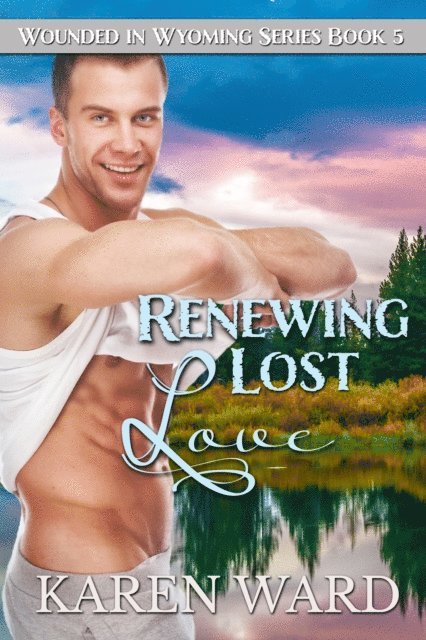 Karen Ward - Renewing Lost Love, E-bok