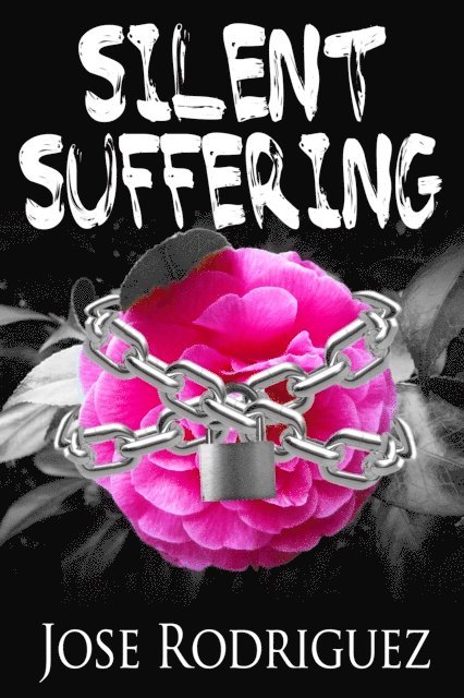 Jose Rodriguez - Silent Suffering, E-bok