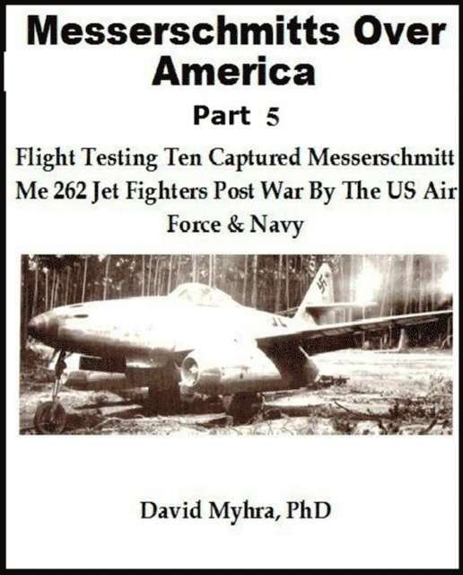 David Myhra - Messerschmitts Over America-Part 5, E-bok