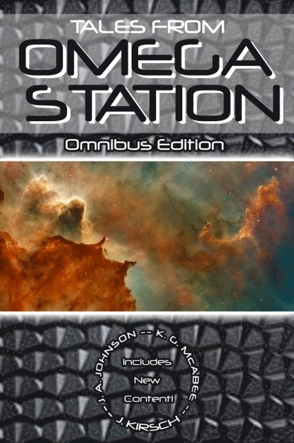 J. Kirsch, K.G. McAbee, J. A. Johnson - Tales from Omega Station: Omnibus Edition, E-bok