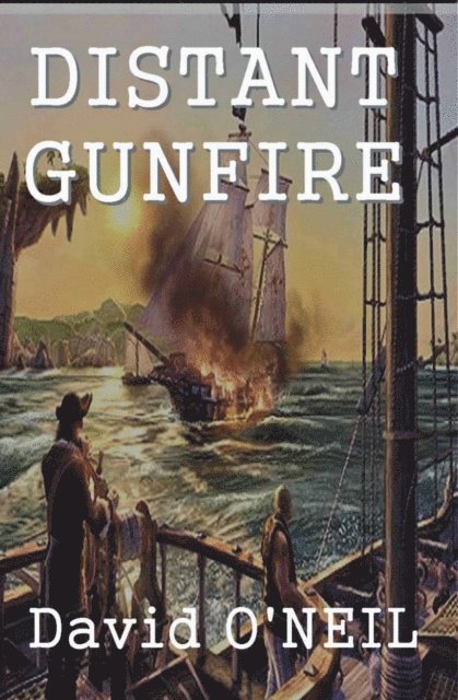 David O'Neil - Distant Gunfire, E-bok