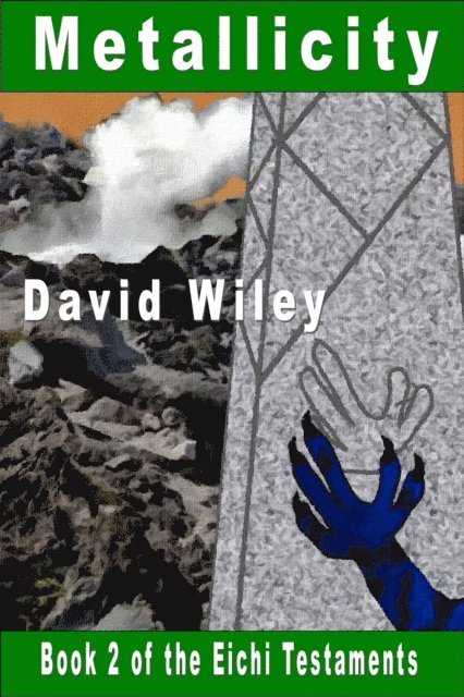David Wiley - Metallicity: Book 2 of the Eichi Testaments, E-bok