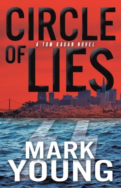 Mark Young - Circle of Lies (A Tom Kagan Novel), E-bok
