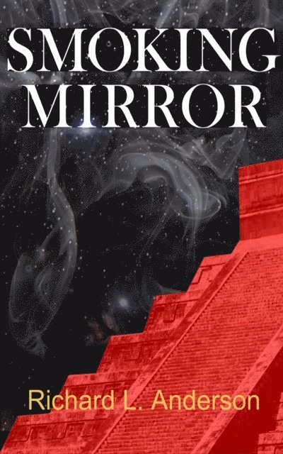 Richard Anderson - Smoking Mirror, E-bok