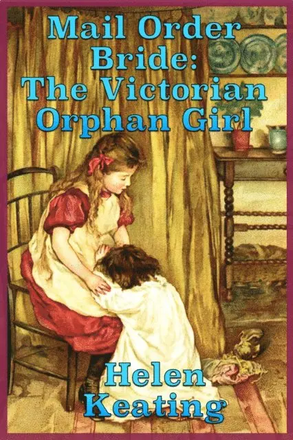 Helen Keating - Mail Order Bride: The Victorian Orphan Girl, E-bok. Tillgänglighet: Lägg i varukorg